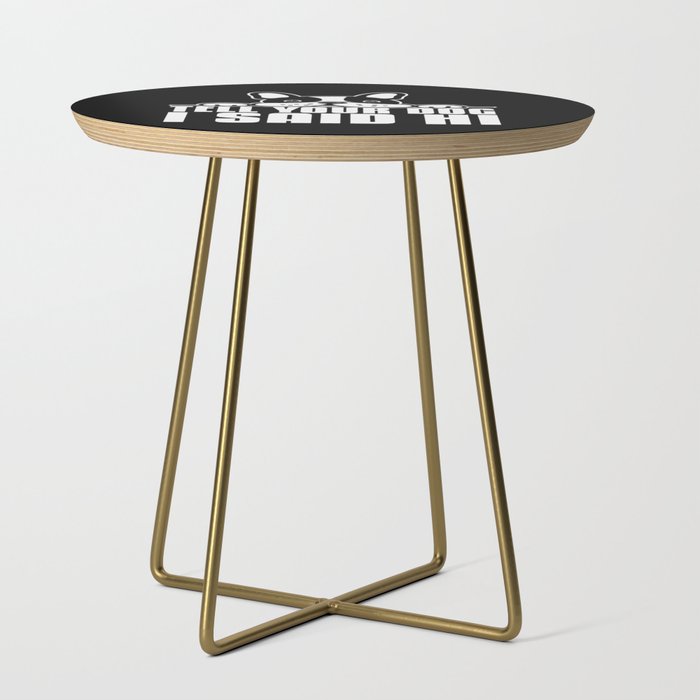 Tell Your Dog I Said Hi Funny Side Table