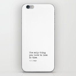 Nothing to lose but time - A. W. Doys motivational quote mantra black and white minimalist iPhone Skin