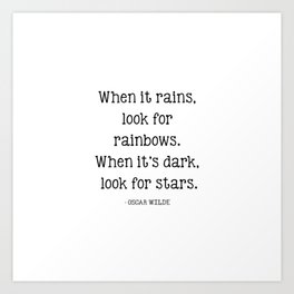 Oscar Wilde Quote - When it rains look for rainbows Art Print