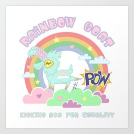 POW! Rainbow Goat Kicking Ass for Equality Art Print | Clouds, Cute, Star, Unicorn, Humanrights, Animal, Pastel, Kawaii, Heart, Feminism 