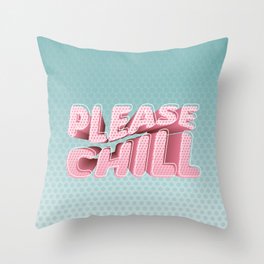 please chill Throw Pillow