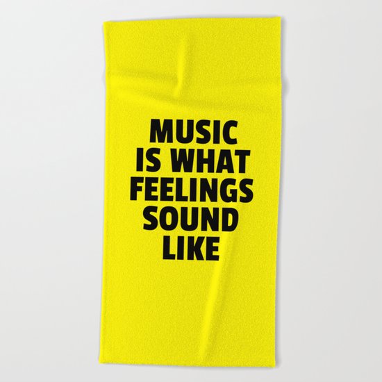 Music Feelings Sound Like Quote Beach Towel