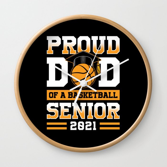 Proud Dad Of A Basketball Senior 2021 Wall Clock