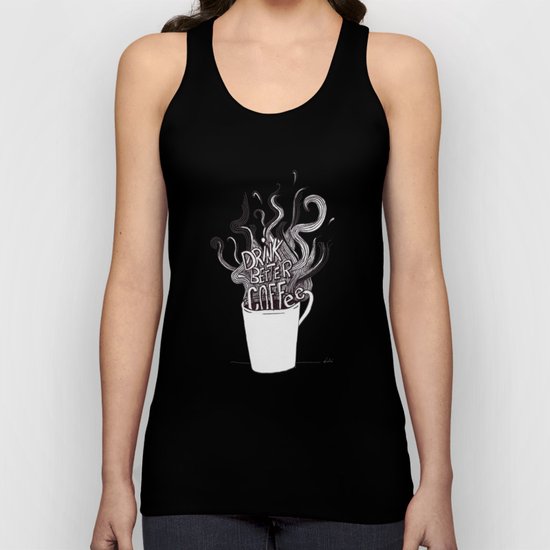 Drink Better Coffee Unisex Tank Top