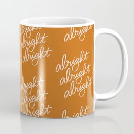 Alright Alright Alright Coffee Mug