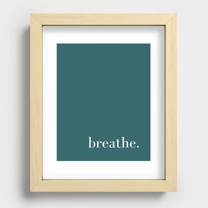 breathe. with Tsunami Teal Background Recessed Framed Print