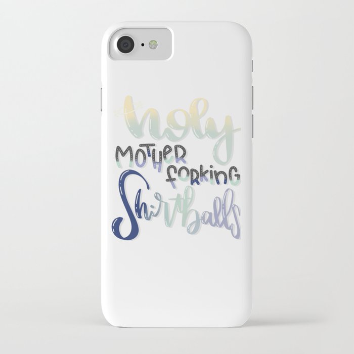 Holy Mother Forking Shirtballs iPhone Case