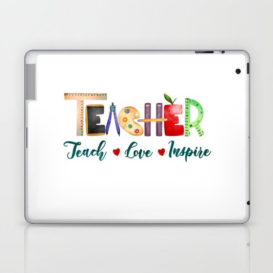 Teachers teach love inspire quote gift Laptop & iPad Skin