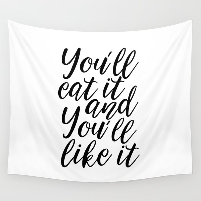 kitchen wall decor, you'll eat it and you'll like it,funny kitchen