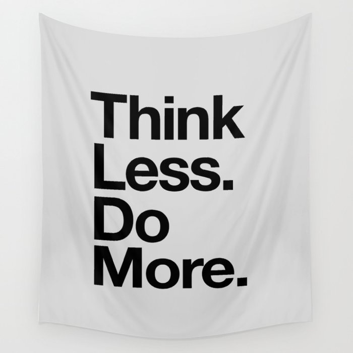 Think Less Do More black and white inspirational wall art typography poster design home decor Wall Tapestry