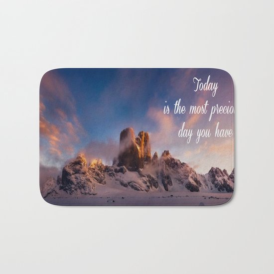 Today is the most precious day you have Bath Mat