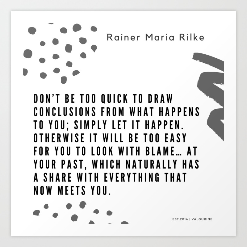 17 Rainer Maria Rilke Quotes 00 Poem Poet Quote Philosophy Inspiring Motivating Motivational I Art Print By Wordz Society6