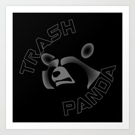 I am NOT a Trash Panda! Art Print