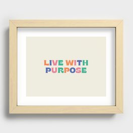 Live with purpose Recessed Framed Print