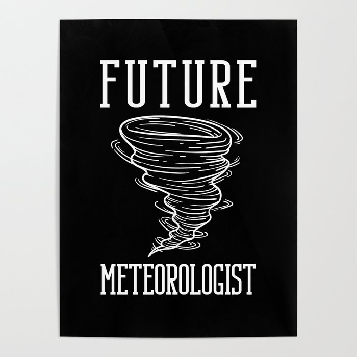 Tornado Twister Storm Chasing Meteorologist Poster