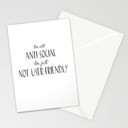 I'm not anti-social I'm just not user-friendly Stationery Cards