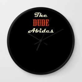 The Dude Abides Wall Clock