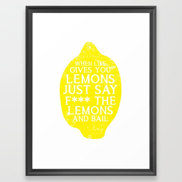 when life gives you lemons Framed Art Print