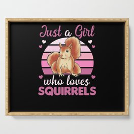 Just A Girl who loves Squirrels Sweet Squirrel Serving Tray