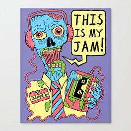 This Is My Jam (Zombie) Canvas Print