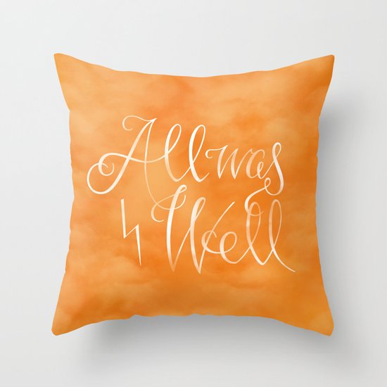 All was Well Throw Pillow