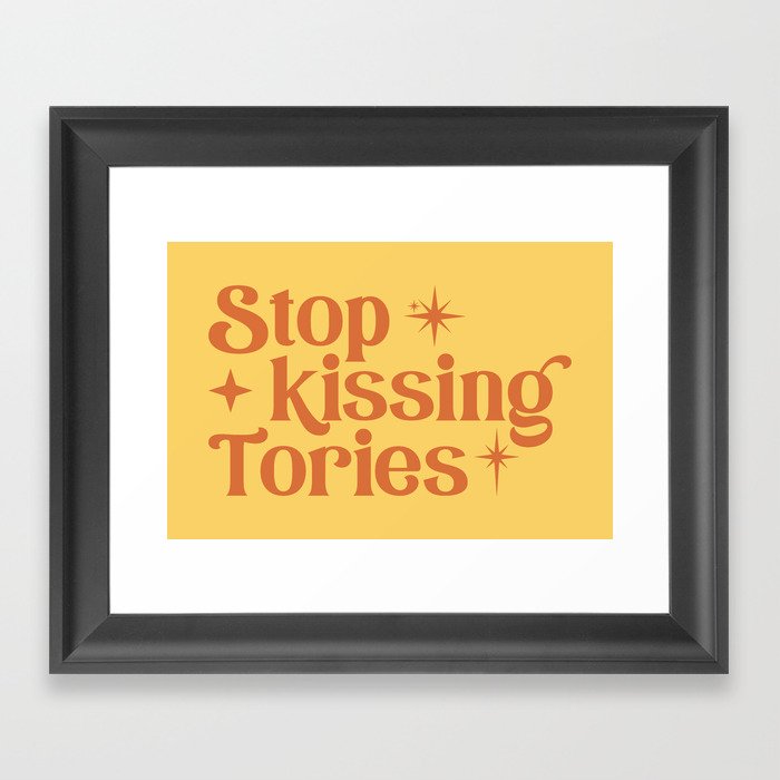 Stop Kissing Tories Framed Art Print