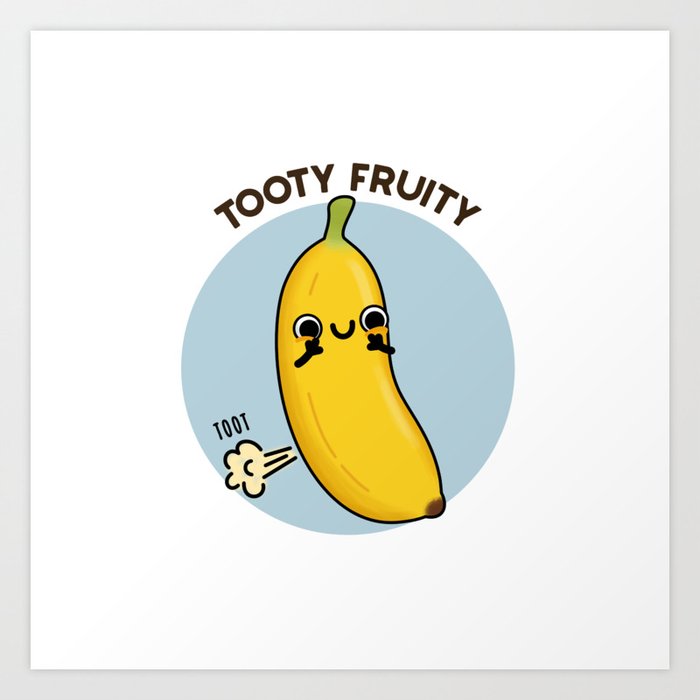 Tooty Fruity Cute Banana Fart Pun Art Print