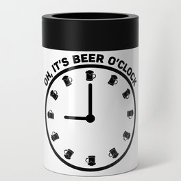 Oh It's Beer O'clock Funny Can Cooler