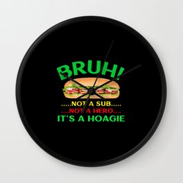 Bruh it's A Hoagie Funny Sandwich Wall Clock | Pennsylvania, Graphicdesign, Eagles, Phillyphilly, Sandwich, Hoagierolls, Wawa, Submarinesandwich, Flyers, Jawn 