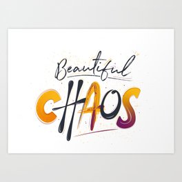 Beautiful Chaos Art Print