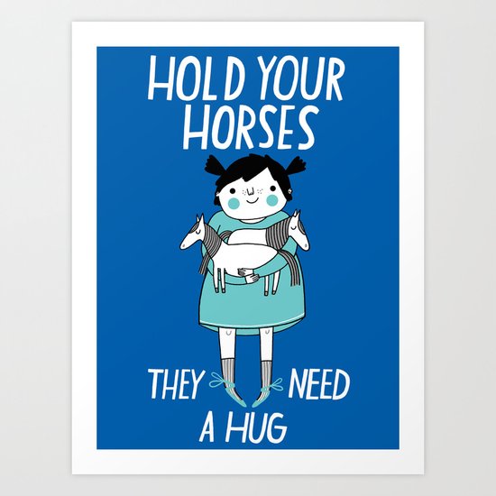 Hold Your Horses Art Print