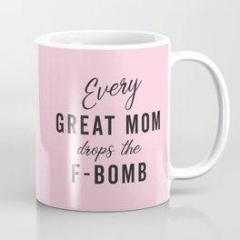Drop The F-Bomb Mom Family Saying Mug