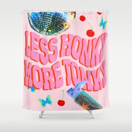 Less Honky, More Tonky! Shower Curtain
