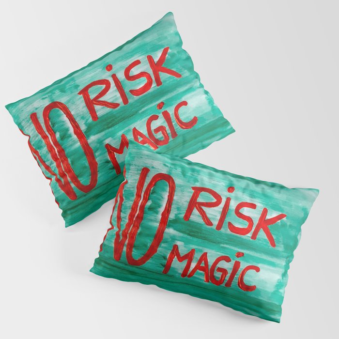 No risk no magic Pillow Sham