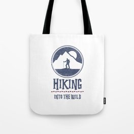 Hiking Into The Wild Tote Bag