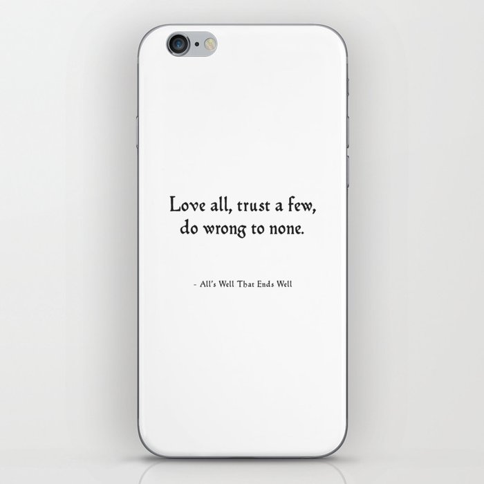All's Well That Ends Well - Love Quote iPhone Skin