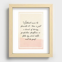 Without music to decorate it time is just a bunch Quotes Recessed Framed Print