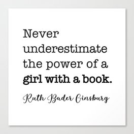Never underestimate the power of a girl with a book. Canvas Print