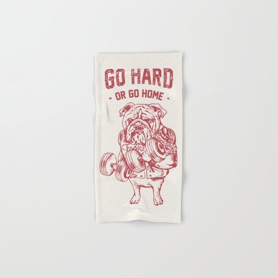 Go Hard or Go Home English Bulldog Hand & Bath Towel