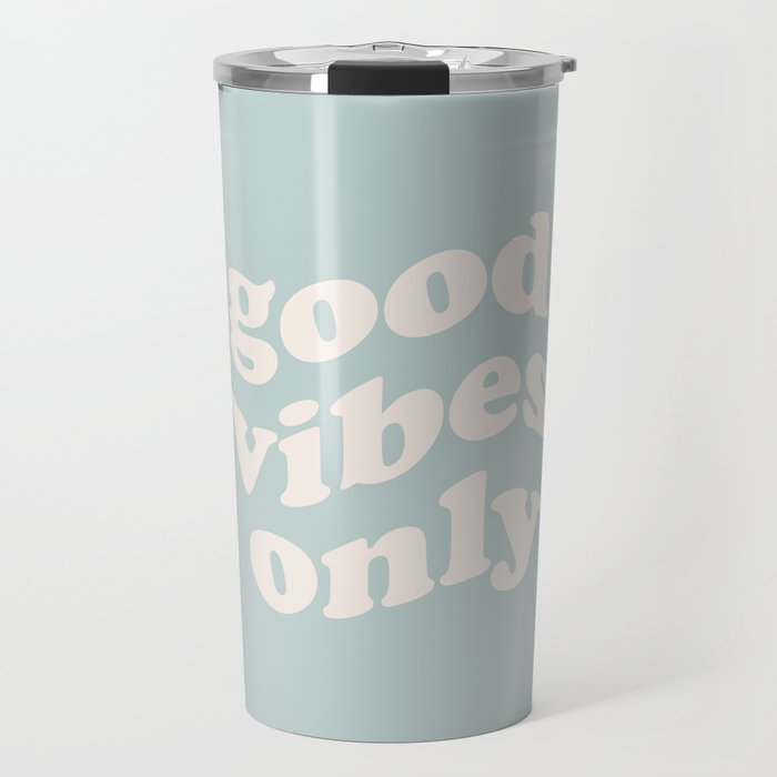 good vibes only (teal) Travel Mug