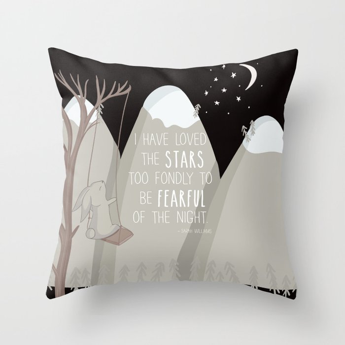 I have loved the stars too fondly to be fearful of the night Throw Pillow