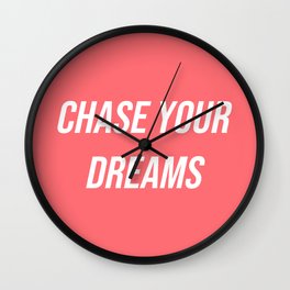 Chase your dreams  Wall Clock