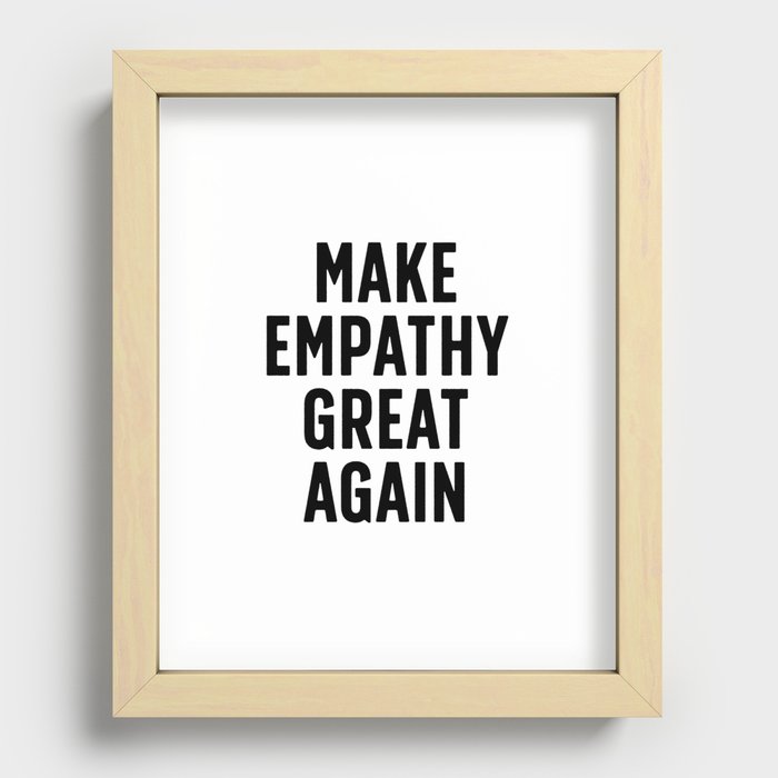 Make Empathy Great Again Recessed Framed Print