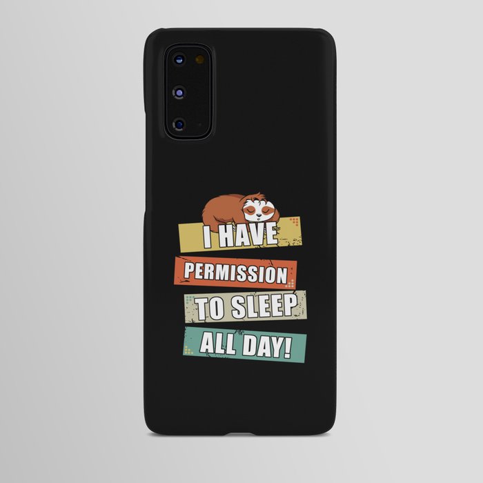 Sloth Sleep Quote funny Sleep all Day Android Case