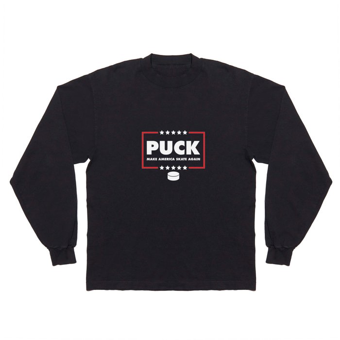 Puck: Make America Skate Again Hockey Long Sleeve T-Shirt
