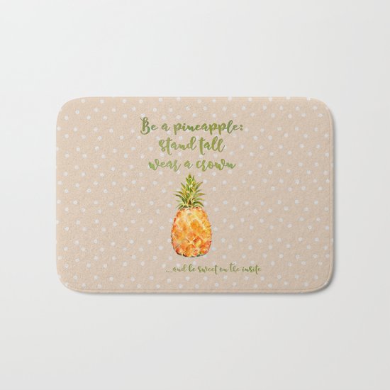 Be a pineapple- stand tall, wear a crown and be sweet on the insite Bath Mat