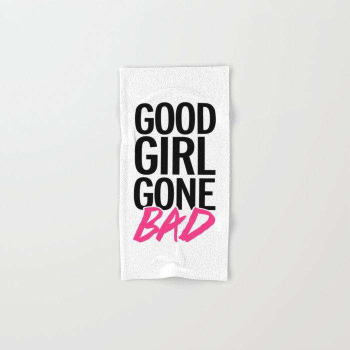 Good Girl Gone Bad Funny Quote Hand & Bath Towel