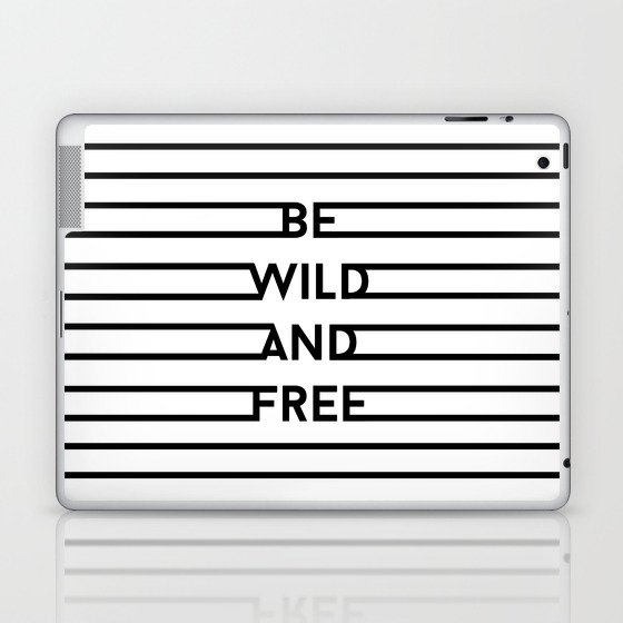 Be Wild And Free Laptop & iPad Skin