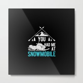 Funny Snowmobile Lover Metal Print