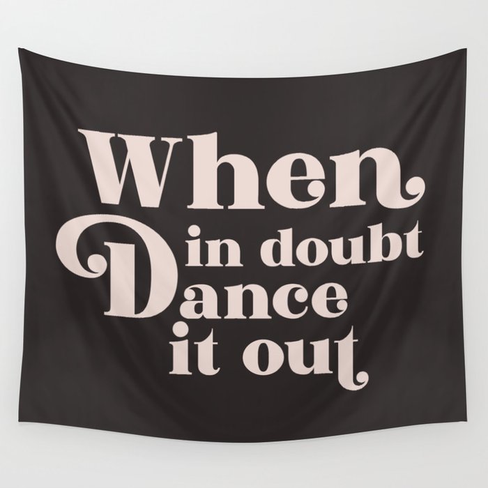 When In Doubt Dance It Out, Funny Quote Wall Tapestry